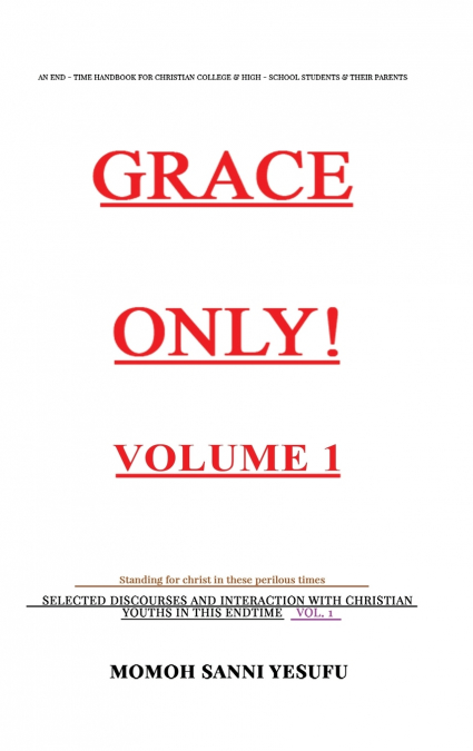 GRACE ONLY! Volume 1.