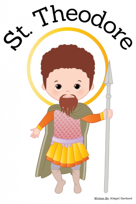 St. Theodore - Children’s Christian Book - Lives of the Saints