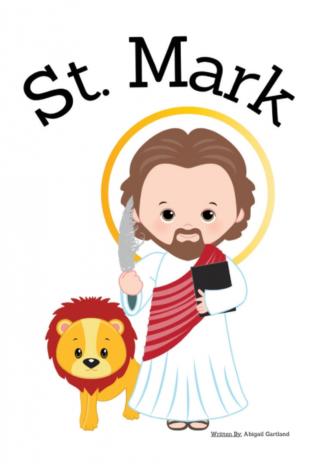 St. Mark the Gospel Writer - Children’s Christian Book - Lives of the Saints