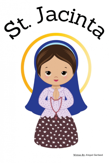 St. Jacinta - Children’s Christian Book - Lives of the Saints
