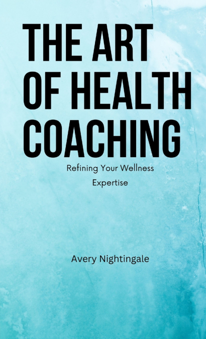 The Art of Health Coaching (Pocket Edition)