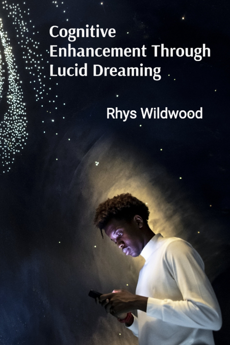 Cognitive Enhancement Through Lucid Dreaming