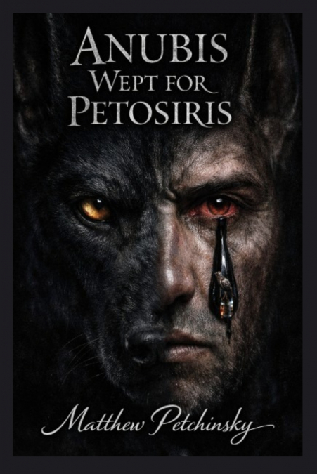 Anubis Wept for Petosiris