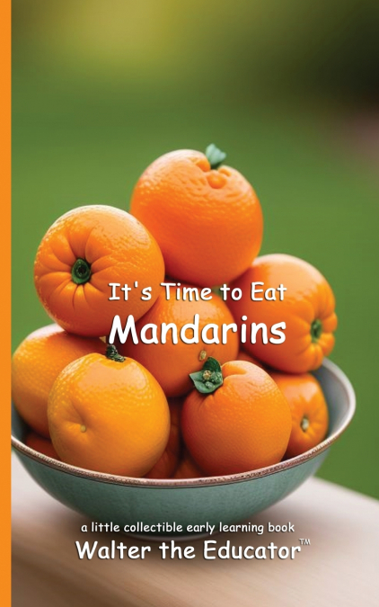 It’s Time to Eat Mandarins