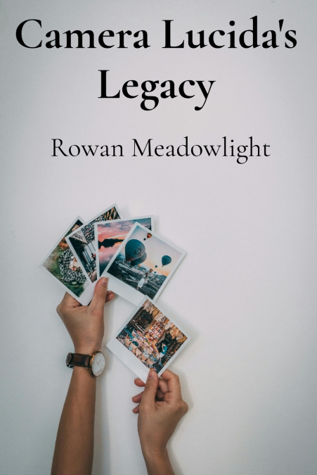 Camera Lucida’s Legacy
