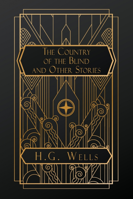 The Country of the Blind, and Other Stories