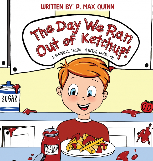 The Day We Ran Out of Ketchup!