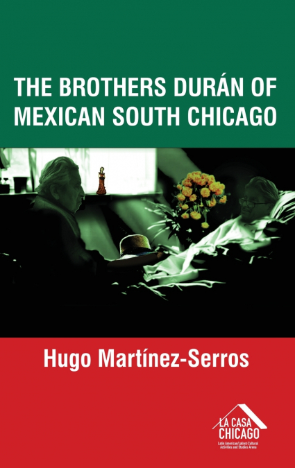 The Brothers Durán of Mexican South Chicago