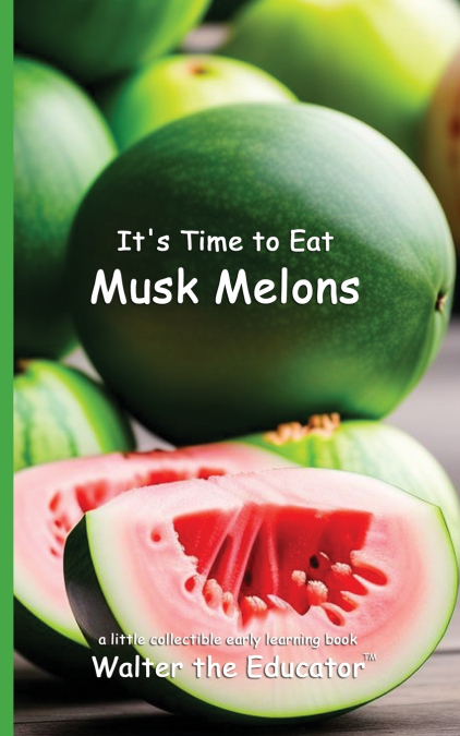 It’s Time to Eat Musk Melons