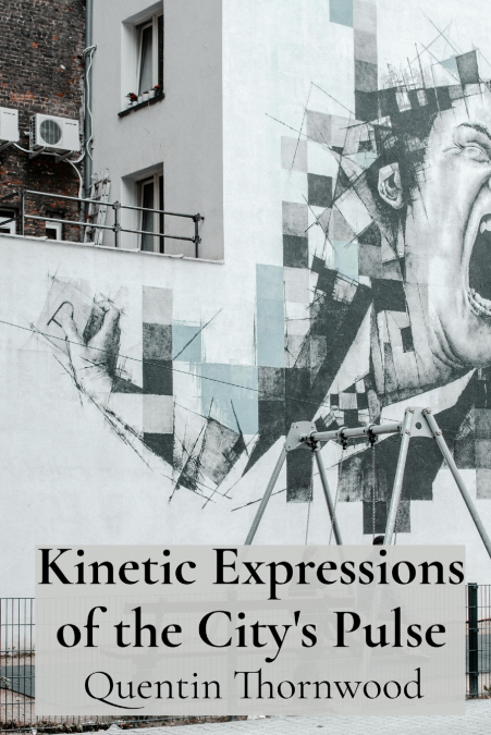 Kinetic Expressions of the City’s Pulse