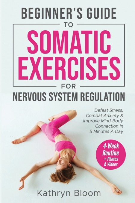 Beginner’s Guide to Somatic Exercises for Nervous System Regulation