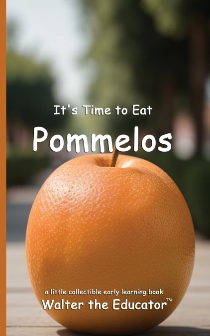 It’s Time to Eat Pommelos
