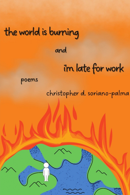 the world is burning and i’m late for work