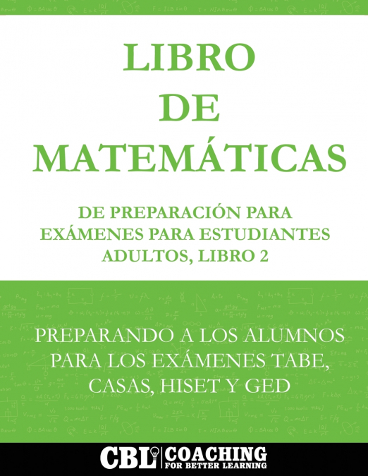 Libro de Matemáticas de Preparación Para Exámenes Para Estudiantes Adultos, Libro 2