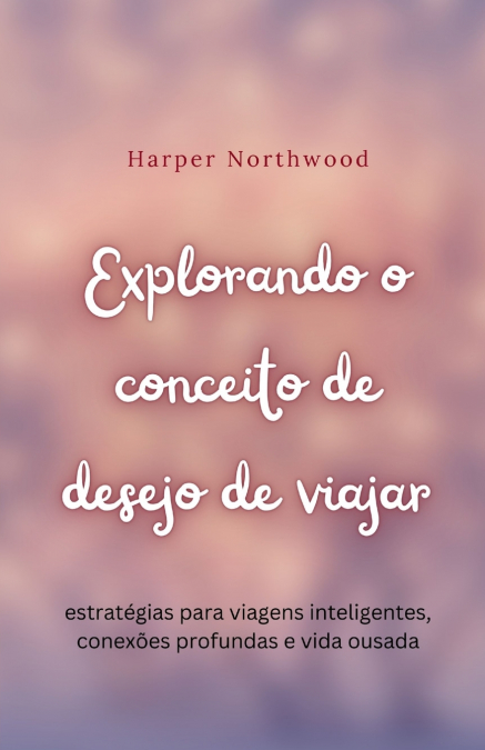 Explorando o conceito de desejo de viajar