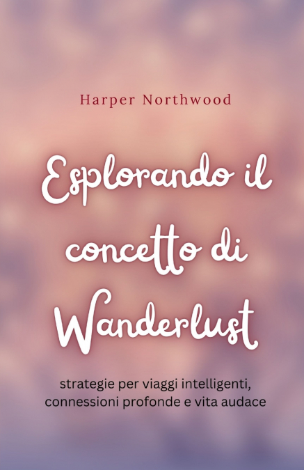 Esplorando il concetto di Wanderlust