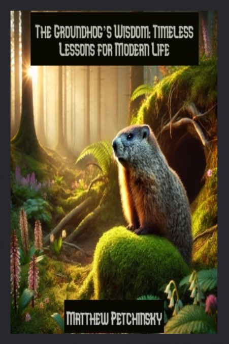 The Groundhog’s Wisdom