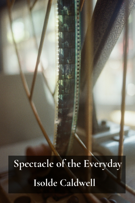Spectacle of the Everyday