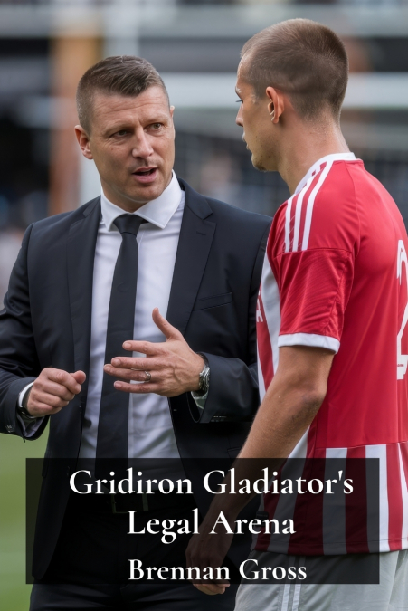 Gridiron Gladiator’s Legal Arena