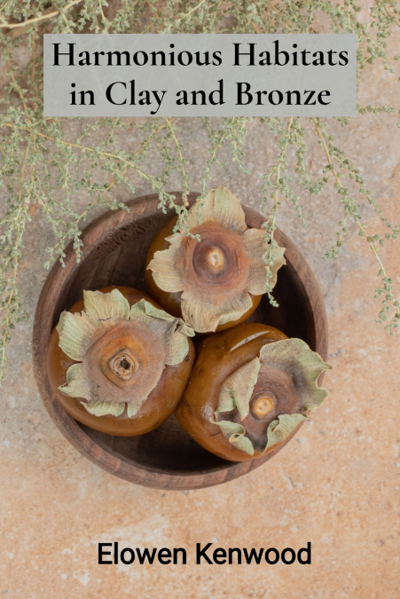 Harmonious Habitats in Clay and Bronze