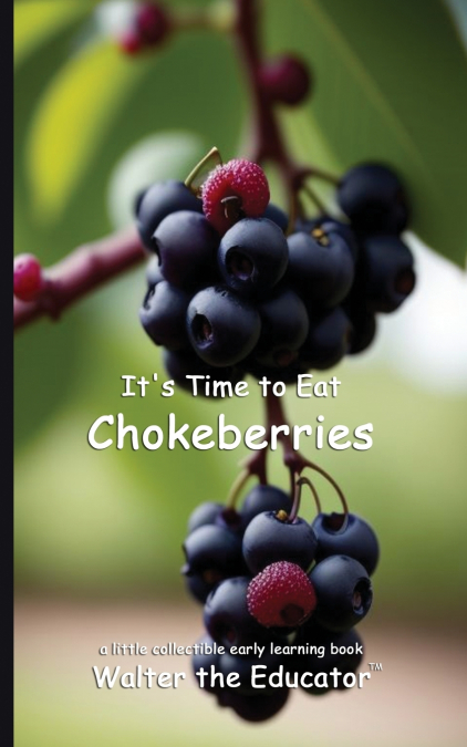 It’s Time to Eat Chokeberries