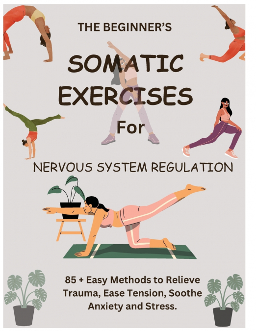 The Beginner’s Somatic Exercises for Nervous System Regulation