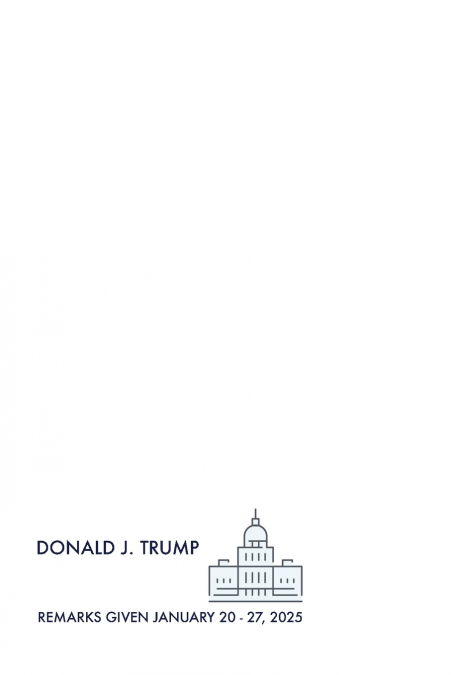 Trump’s First Week Remarks