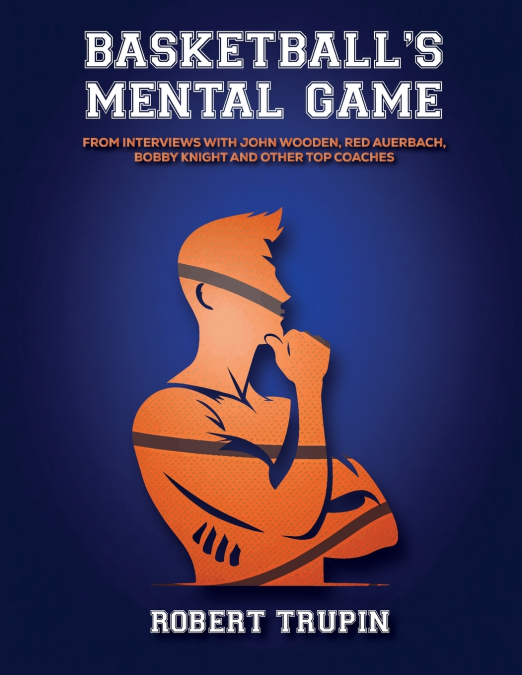 BASKETBALL’S Mental Game