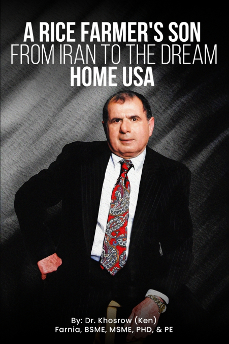 A Rice Farmer’s Son from Iran to the Dream Home USA