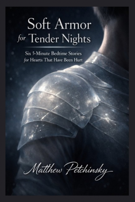 Soft Armor for Tender Nights