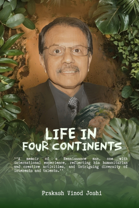 LIFE IN FOUR CONTINENTS