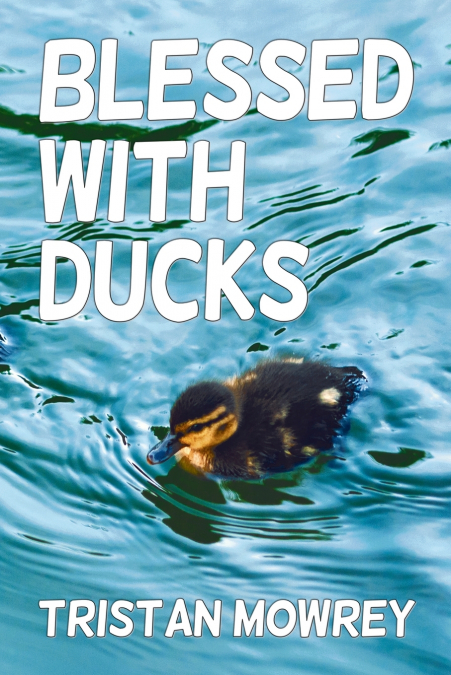 Blessed with Ducks