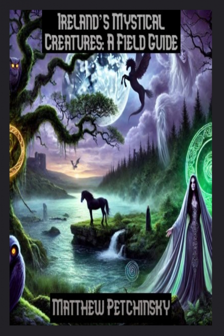 Ireland’s Mystical Creatures