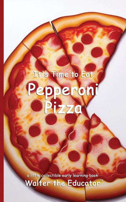 It’s Time to Eat Pepperoni Pizza