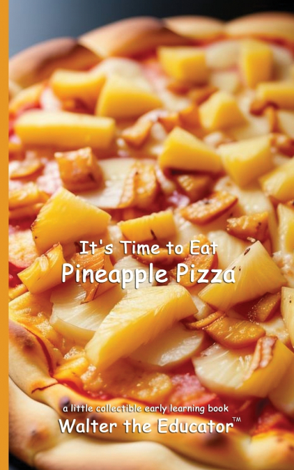 It’s Time to Eat Pineapple Pizza