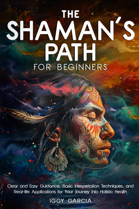 THE SHAMAN’S PATH FOR BEGINNERS