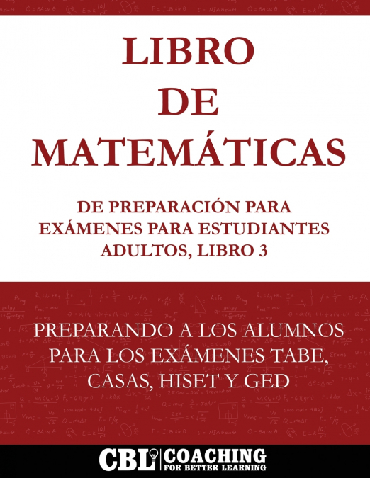 Libro de Matemáticas de Preparación  Para Exámenes Para Estudiantes Adultos, Libro 3