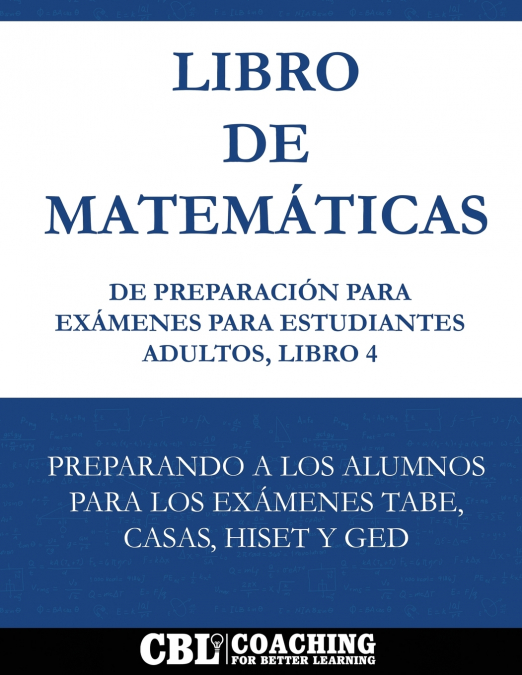 Libro de Matemáticas de Preparación  Para Exámenes Para Estudiantes Adultos, Libro 4