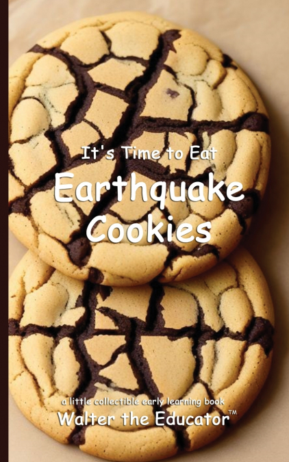 It’s Time to Eat Earthquake Cookies