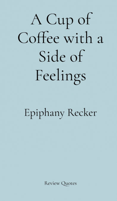 A Cup of Coffee with a Side of Feelings