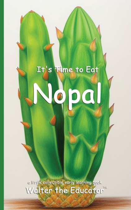It’s Time to Eat Nopal