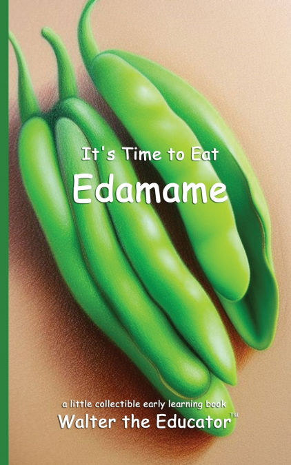 It’s Time to Eat Edamame