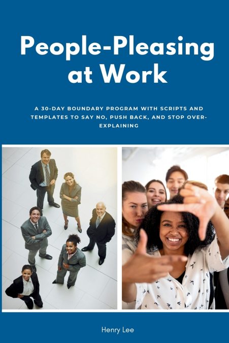 People-Pleasing at Work