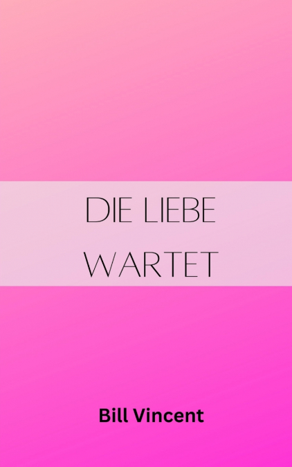 Die Liebe wartet