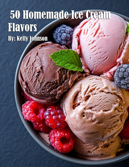 50 Homemade Ice Cream Flavors