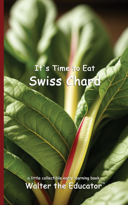 It’s Time to Eat Swiss Chard