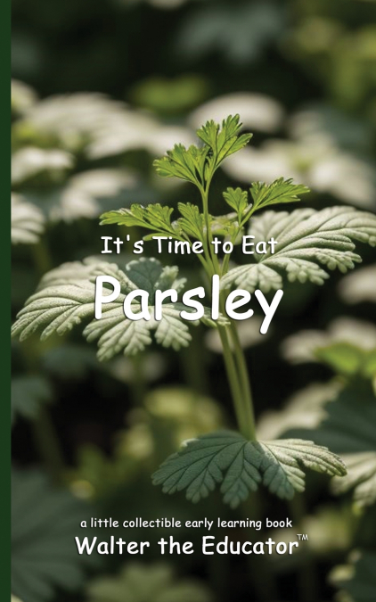 It’s Time to Eat Parsley