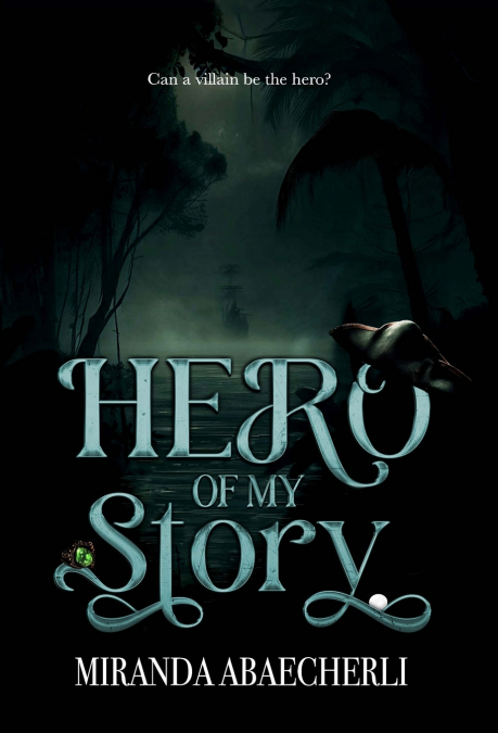 Hero of My Story (A Dark Romantasy Novel)