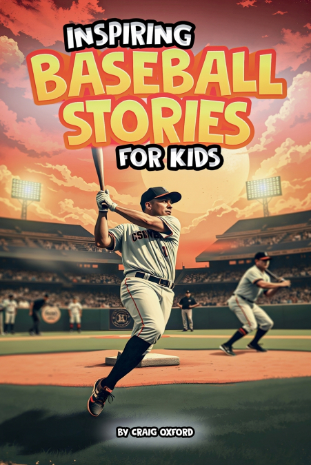 Inspiring Baseball Stories for Kids