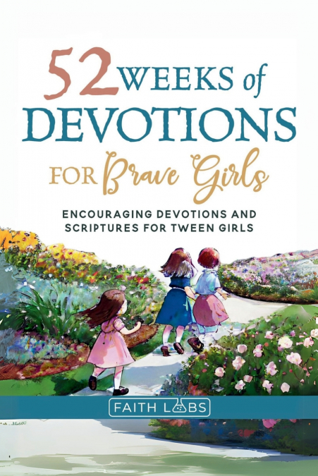 52 Weeks of Devotions for Brave Girls